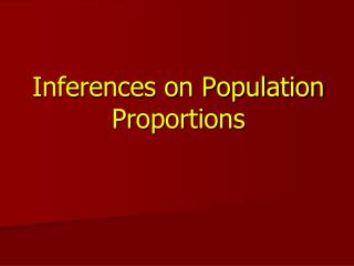 Inferences on Population Proportions