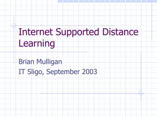 Internet Supported Distance Learning