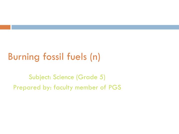 burning fossil fuels n
