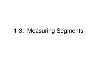 1-3: Measuring Segments