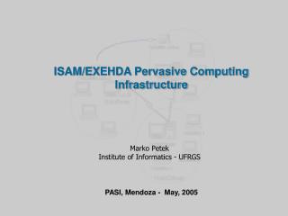 ISAM/EXEHDA Pervasive Computing Infrastructure