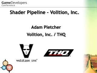 Adam Pletcher Volition, Inc. / THQ