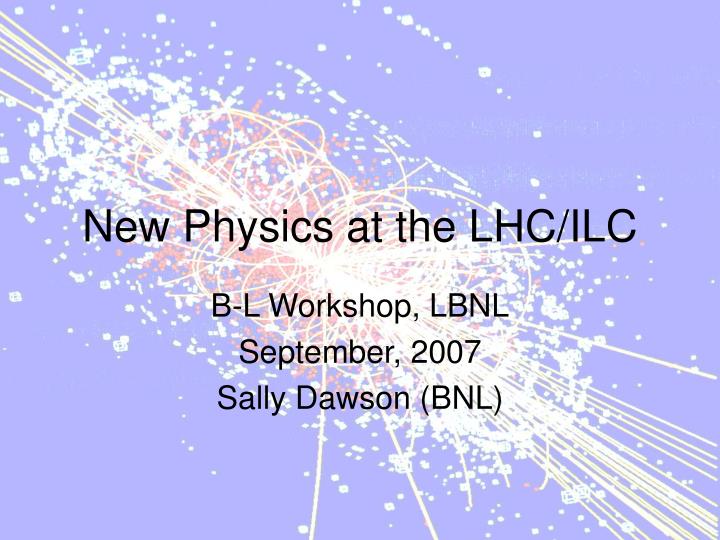 new physics at the lhc ilc