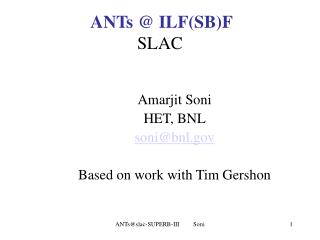 ANTs @ ILF(SB)F SLAC