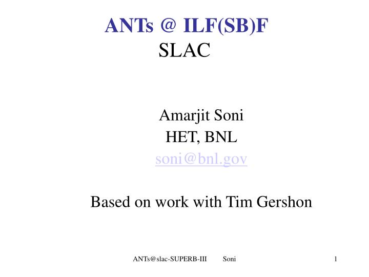 ants @ ilf sb f slac