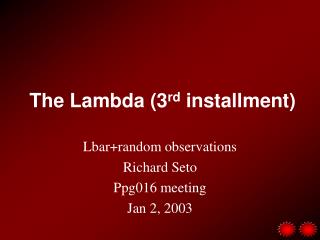 The Lambda (3 rd installment)