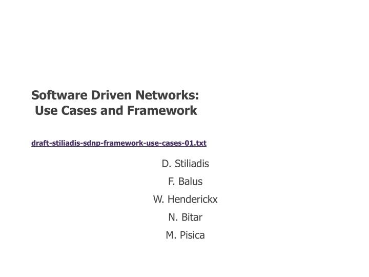 software driven networks use cases and framework draft stiliadis sdnp framework use cases 01 txt