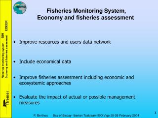 Fisheries Monitoring System, Economy and fisheries assessment