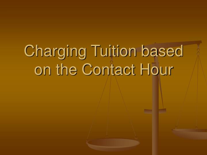 charging tuition based on the contact hour