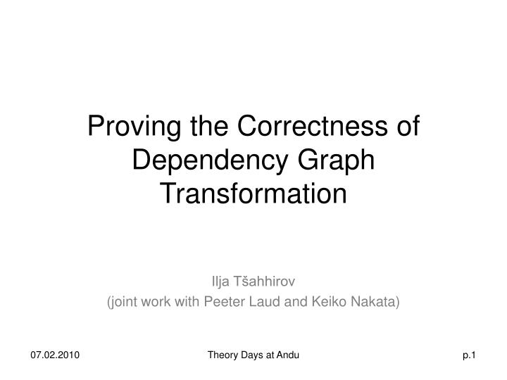proving the correctness of dependency graph transformation