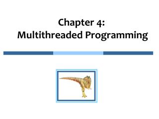 Chapter 4: Multithreaded Programming