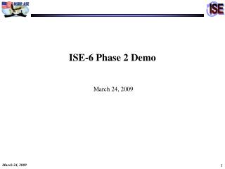 ISE-6 Phase 2 Demo