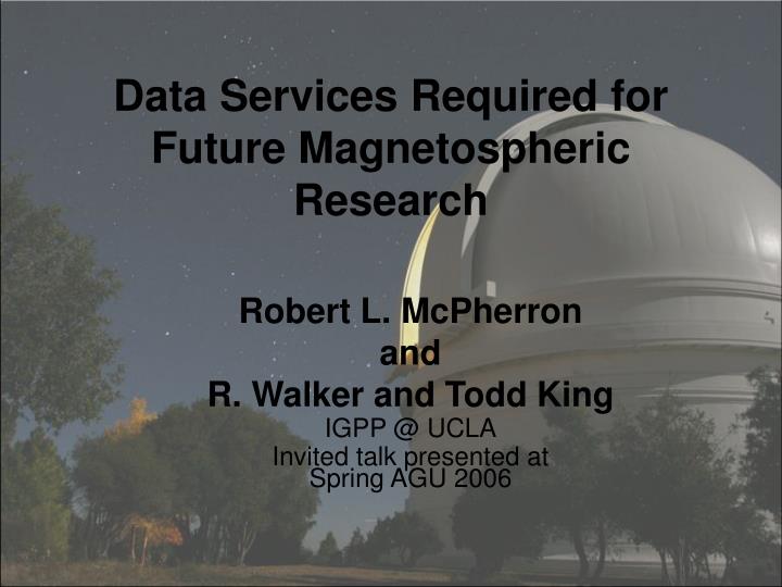 data services required for future magnetospheric research