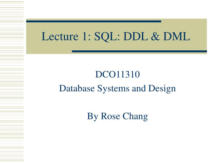 lecture 1 sql ddl dml