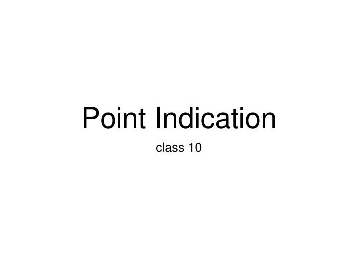 point indication