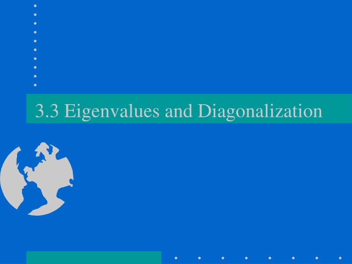 3 3 eigenvalues and diagonalization