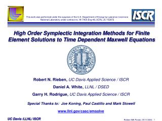 Robert N. Rieben, UC Davis Applied Science / ISCR Daniel A. White, LLNL / DSED