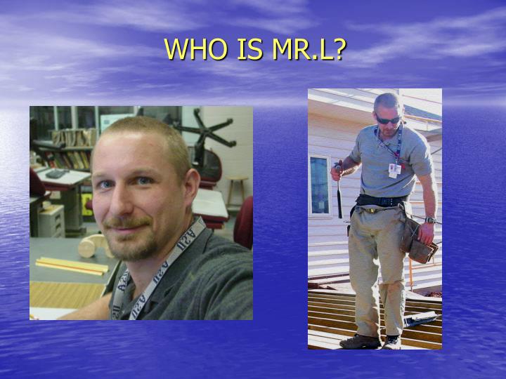 who is mr l