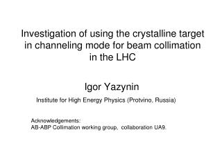Investigation of using the crystalline target in channeling mode for beam collimation in the LHC