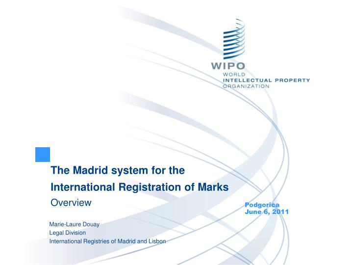 the madrid system for the international registration of marks overview