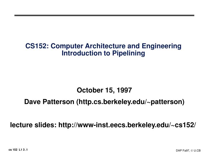 cs152 computer architecture and engineering introduction to pipelining