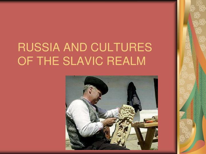 russia and cultures of the slavic realm