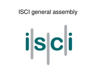 ISCI general assembly