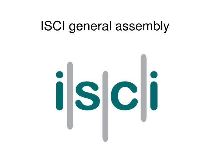 isci general assembly