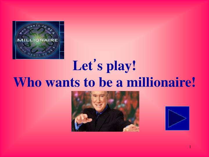 let s play who wants to be a millionaire