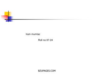 Iram mumtaz Roll no 07-24