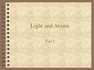 Light and Atoms