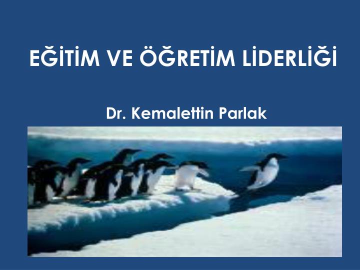 e t m ve ret m l derl dr kemalettin parlak