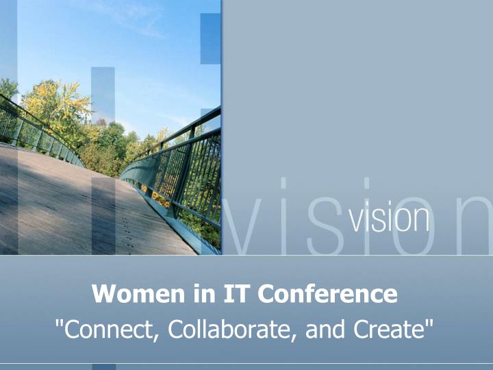 women in it conference connect collaborate and create