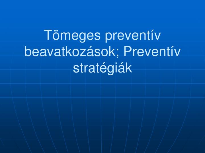 t meges prevent v beavatkoz sok prevent v strat gi k