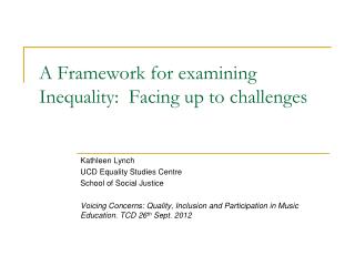 A Framework for examining Inequality: Facing up to challenges