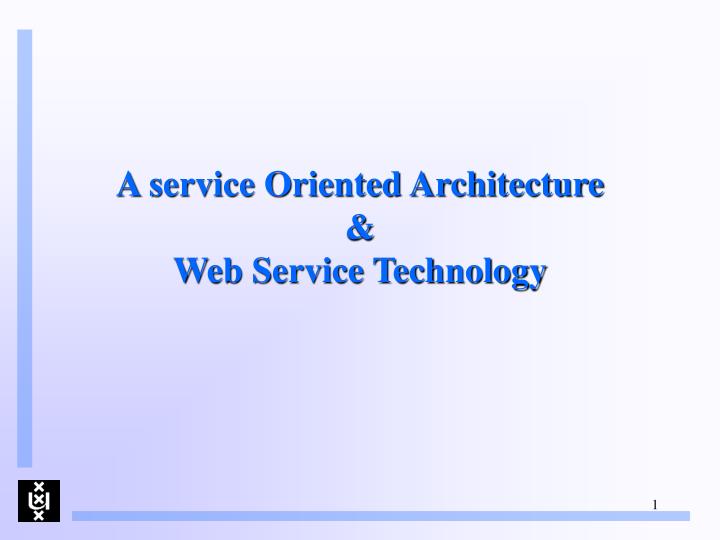 a service oriented architecture web service technology