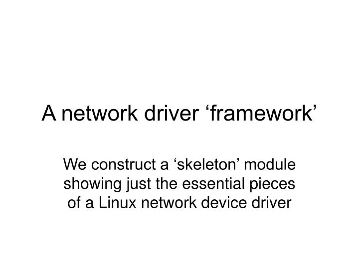 a network driver framework
