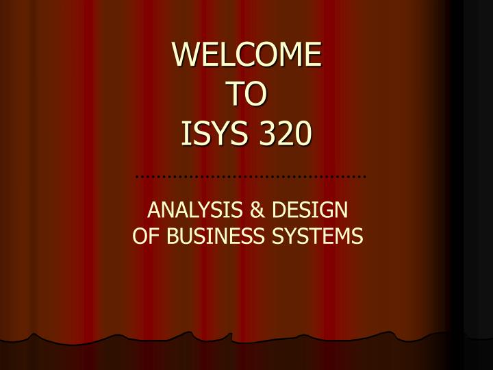 welcome to isys 320