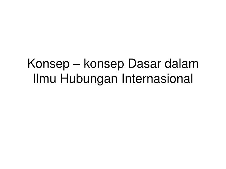 konsep konsep dasar dalam ilmu hubungan internasional