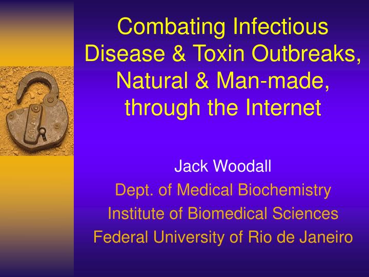 combating infectious disease toxin outbreaks natural man made through the internet