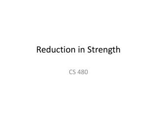 Reduction in Strength
