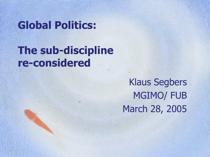 global politics the sub discipline re considered