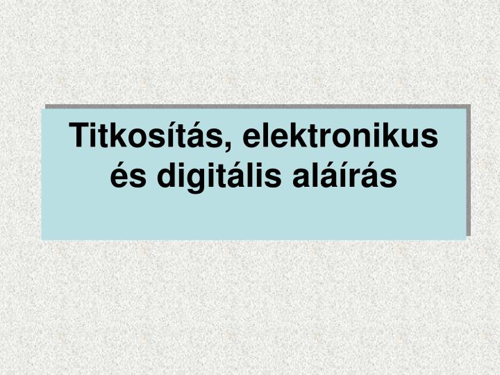 titkos t s elektronikus s digit lis al r s