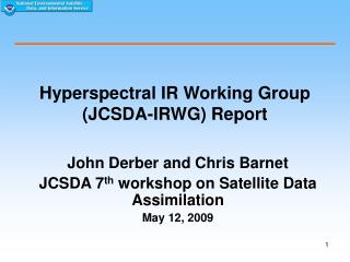 Hyperspectral IR Working Group (JCSDA-IRWG) Report