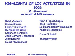 HIGHLIGHTS OF LOC ACTIVITIES IN 2006 M. Giovannozzi on behalf of LOC members
