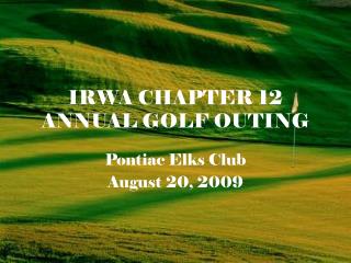 IRWA CHAPTER 12 ANNUAL GOLF OUTING
