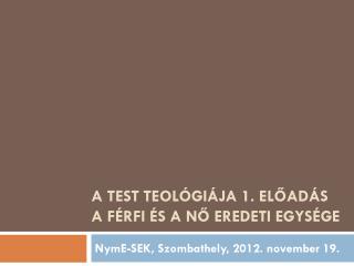 a test teol gi ja 1 el ad s a f rfi s a n eredeti egys ge