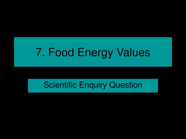 7 food energy values