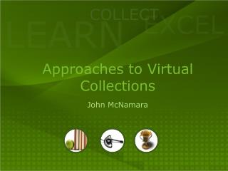 Approaches to Virtual Collections