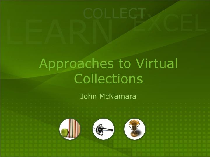 approaches to virtual collections